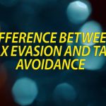 What Is the Difference Between Tax Avoidance and Tax Evasion.,